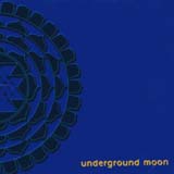 Underground Moon - Underground Moon